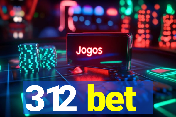 312 bet